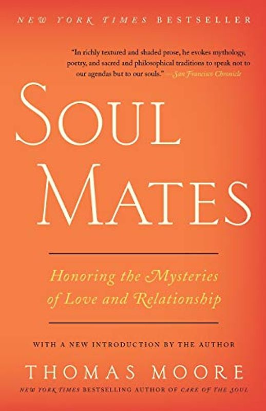 Soul Mates: Honoring the Mysteries of Love and Relationship