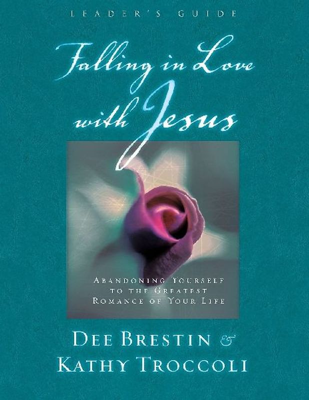 Falling in Love with Jesus Leader's Guide