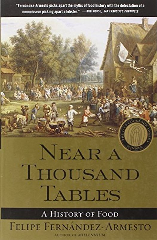 Near a Thousand Tables: A History of Food - Felipe Fernandez-Armesto