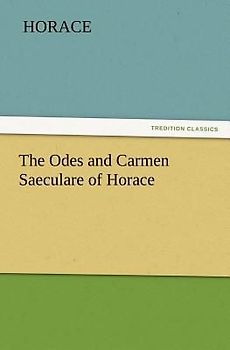 The Odes and Carmen Saeculare of Horace