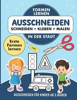 Ausschneiden für Kinder ab 3: Bastelbuch - schneiden lernen mit ersten Formen - Malen Schneiden Kleben | Stadt & Fahrzeuge Ausschneidebuch