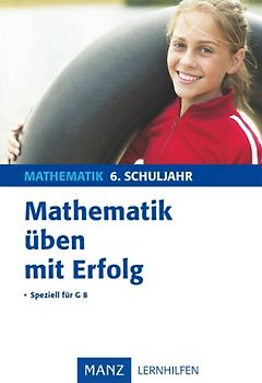 Mathematik üben mit Erfolg 6. Schuljahr Gymnasium