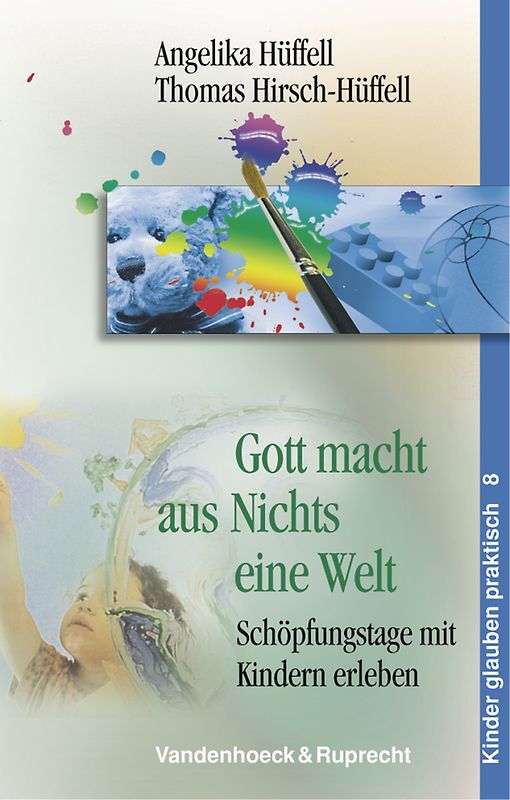 Gott macht aus Nichts eine Welt. Schöpfungstage mit Kindern erleben