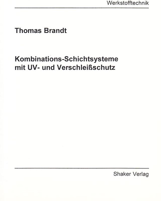 Kombinations-Schichtsysteme mit UV- und Verschleissschutz