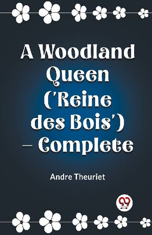 A Woodland Queen ('Reine des Bois') - Complete