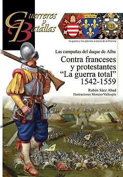 Contra franceses y protestantes : "la guerra total" 1542-1559