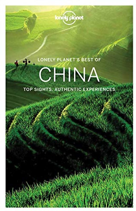 Lonely Planet's Best of China: Top Sights, Authentic Experiences (Best of Guides)