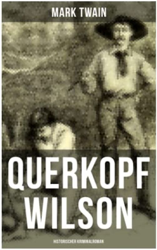 Querkopf Wilson: Historischer Kriminalroman
