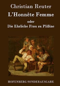 L'Honnête Femme oder Die Ehrliche Frau zu Plißine