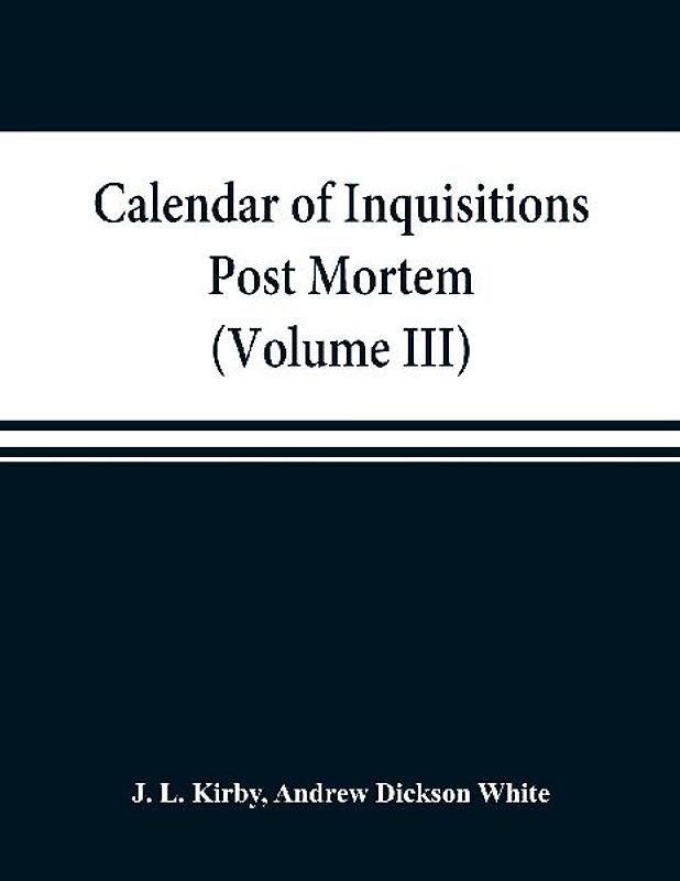 Calendar of inquisitions post mortem and other analogous documents preserved in the Public Record Office (Volume III) Edward I.