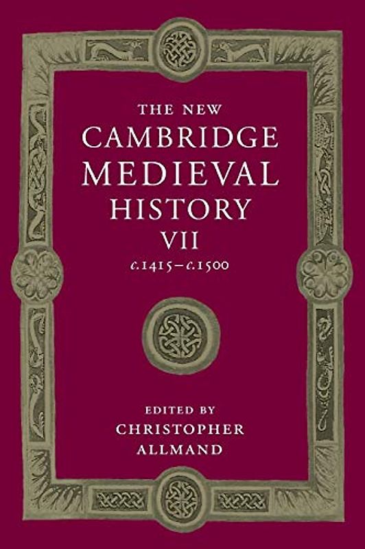 The New Cambridge Medieval History: Volume 7, c.1415–c.1500