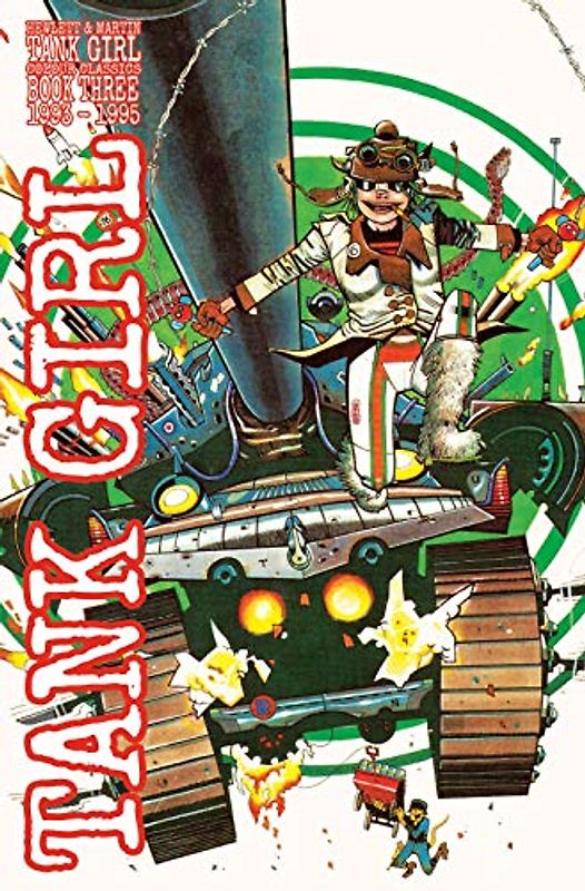 Tank Girl Full Colour Classics Book Three (1993-1995) (Tank Girl Full Colour Classics, 3, Band 3)