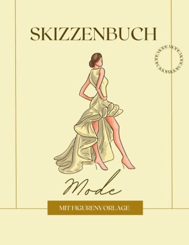 Mode Skizzenbuch Mit Figurenvorlage: Skizzenbuch mit Weiblichen Silhouetten, Entwerfen und Gestalten Sie Ihre eigenen Kleidungsstücke, Weibliche Mode ... Anfänger Modedesigner, Künstler, Studenten.