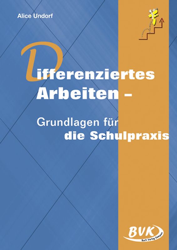 Differenziertes Arbeiten. Grundlagen für die Schulpraxis