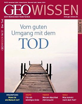 GEO Wissen / GEO Wissen 51/2013 - Vom guten Umgang mit dem Tod