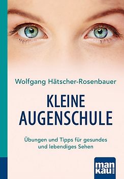 Kleine Augenschule. Kompakt-Ratgeber