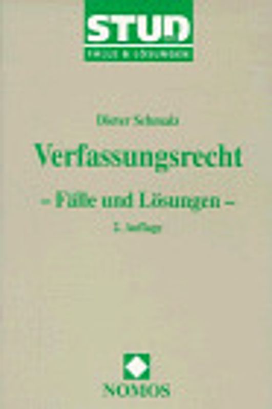 Verfassungsrecht. 28 Fälle mit Musterlösungen zum Staatsorganisationsrecht, zu den Grundrechten und zum Verfahren vor dem Bundesverfassungsgericht