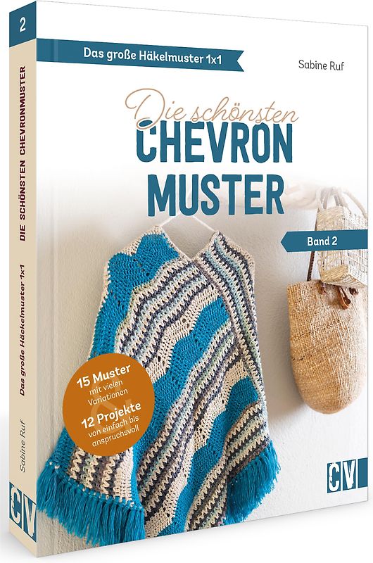 Das große Häkelmuster 1x1 - Die schönsten Chevronmuster Band 2