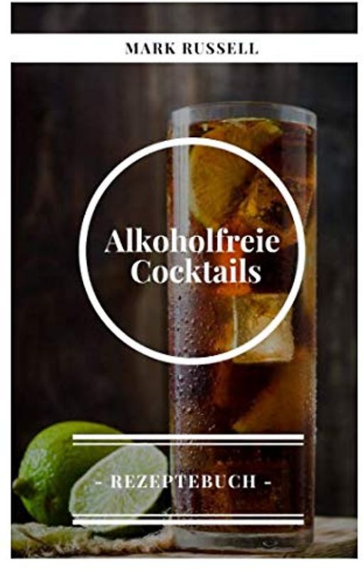 Alkoholfreie Cocktails: Alkoholfreie Cocktail Rezepte