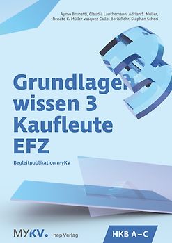 Grundlagenwissen 3 Kaufleute EFZ - HKB A bis HKB C