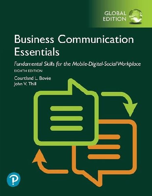 Business Communication Essentials: Fundamental Skills for the Mobile-Digital-Social Workplace, Global Edition