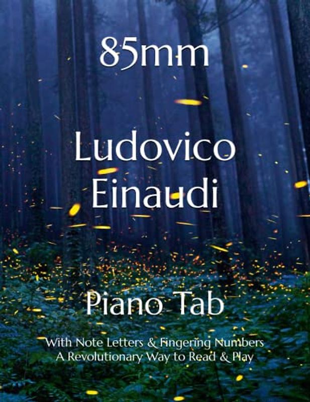 85mm Ludovico Einaudi: Piano Tab with Note Letters & Fingering Numbers A Revolutionary Way to Read & Play