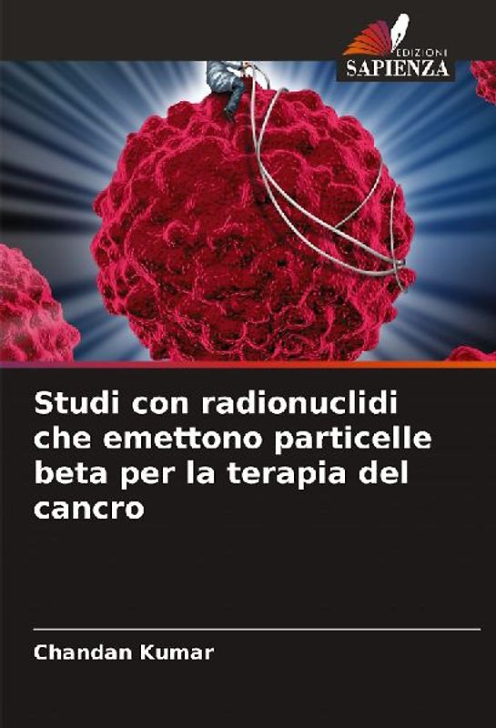 Studi con radionuclidi che emettono particelle beta per la terapia del cancro