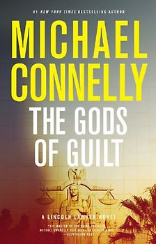 The Gods of Guilt (Lincoln Lawyer Novels) - Connelly, Michael