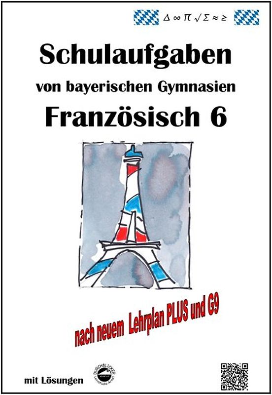 Französisch 6 (nach Découvertes 1) Schulaufgaben von bayerischen Gymnasien mit Lösungen G9 / LehrplanPLUS