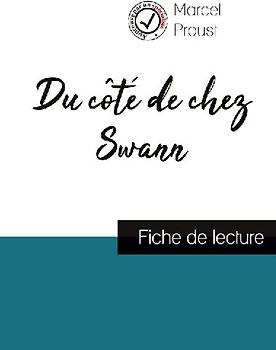 Du côté de chez Swann de Marcel Proust (fiche de lecture et analyse complète de l'¿uvre)