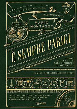 È sempre Parigi. Guida illustrata agli indirizzi più autentici divisa per arrondissement