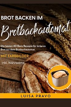 Brot backen im BROTBACKAUTOMAT