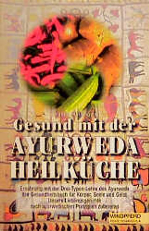 Gesund mit der Ayurweda-Heilküche