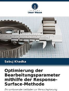 Optimierung der Bearbeitungsparameter mithilfe der Response-Surface-Methode
