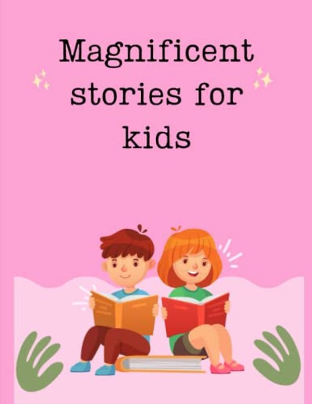 Magnificent stories for kids