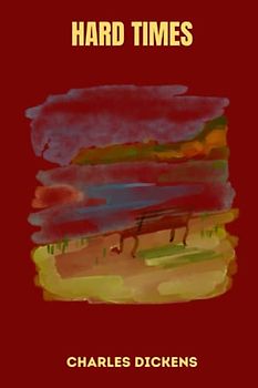 hard times by charles dickens