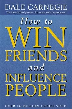 How to Win Friends and Influence People