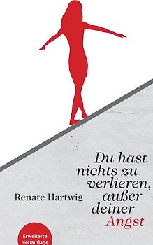 Du hast nichts zu verlieren außer deiner Angst