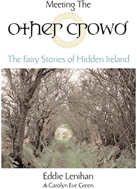Meeting the Other Crowd: The Fairy Stories of Hidden Ireland