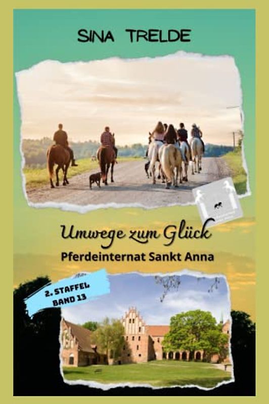 Umwege zum Glück: Pferdeinternat Sankt Anna - 2. Staffel - Band 13