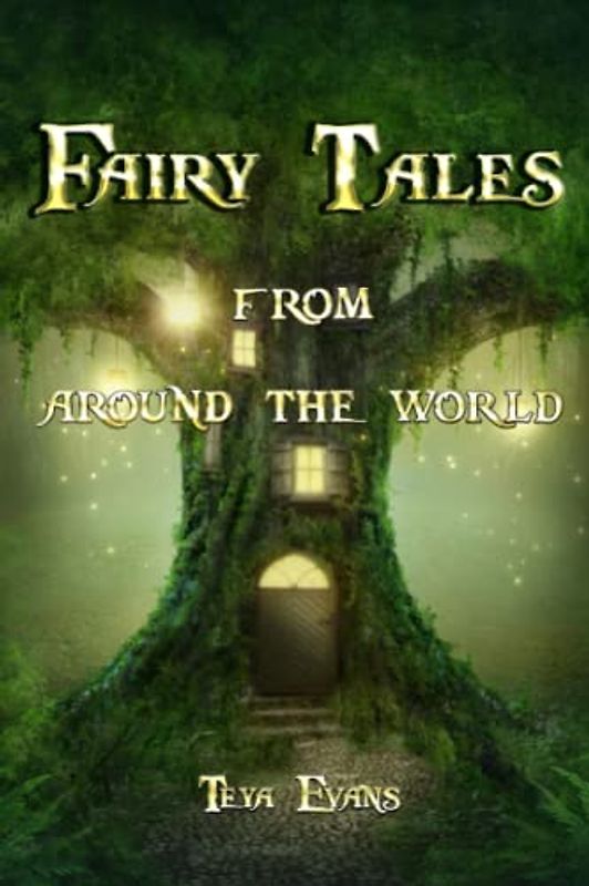 Fairy Tales: From Around the World (Fairy Tale Book, Bedtime Stories for Kids ages 6-12)