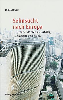 Sehnsucht nach Europa – Urbane Skizzen aus Afrika, Amerika und Asien