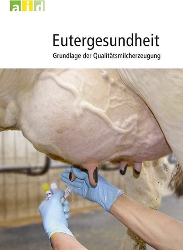 Eutergesundheit - Grundlage der Qualitätsmilcherzeugung