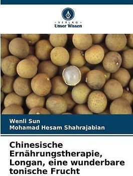 Chinesische Ernährungstherapie, Longan, eine wunderbare tonische Frucht
