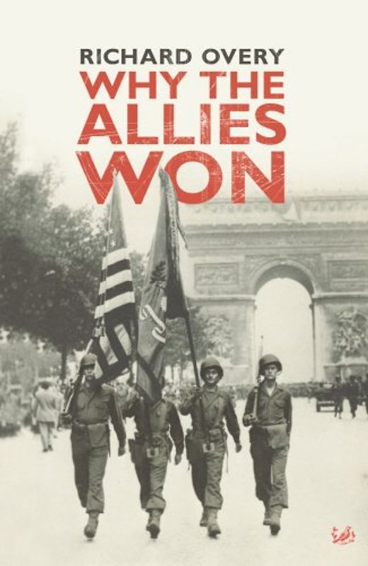Why the Allies Won - Richard Overy