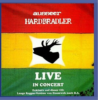 Ausseer Hardbradler - Live in Concert