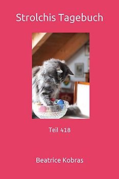 Strolchis Tagebuch: Teil 418