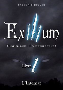 Exilium - Livre 1 : L'Internat