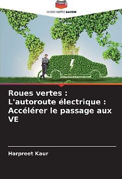 Roues vertes : L'autoroute électrique : Accélérer le passage aux VE