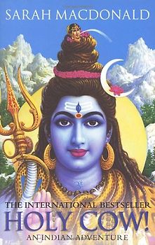 Holy Cow!: An Indian Adventure - Sarah Macdonal